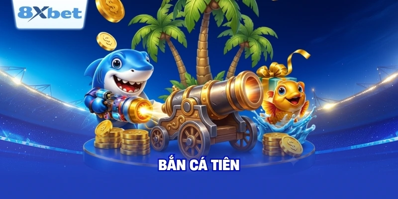 Bắn Cá Tiên