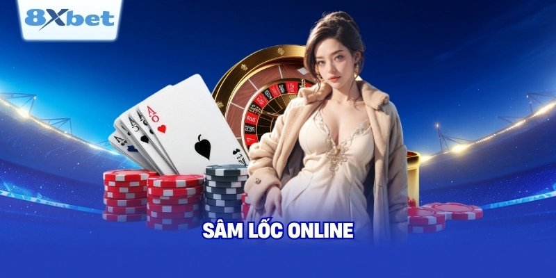Sâm Lốc Online