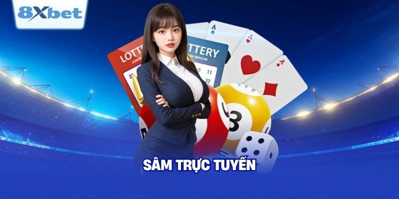 Sâm Lốc online và thông tin cơ bản